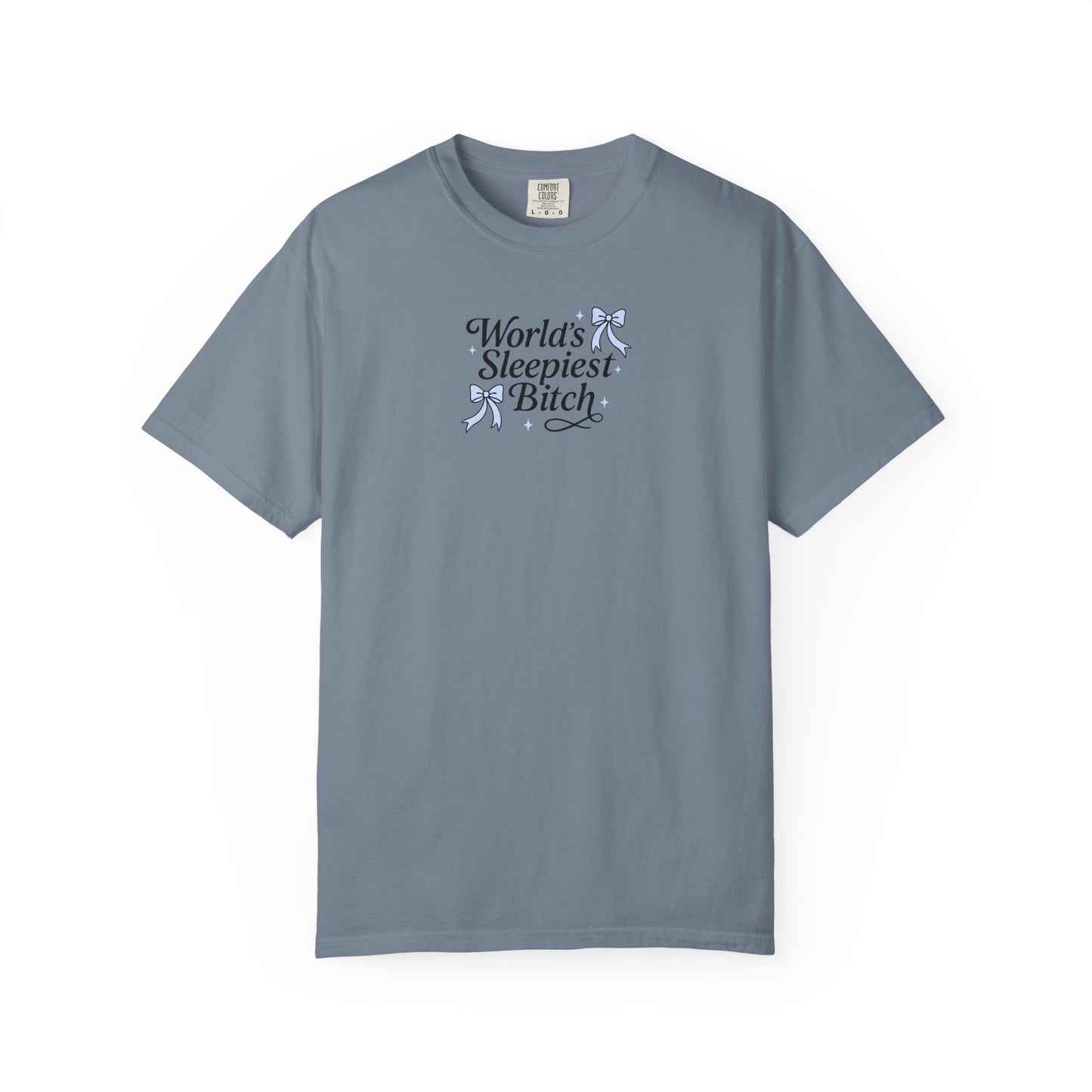 World's Sleepiest Bitch Comfort Colors T-shirt