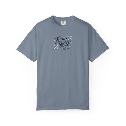 World's Sleepiest Bitch Comfort Colors T-shirt
