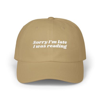 Sorry I’m Late, I Was Reading Embroidered Classic Dad Cap