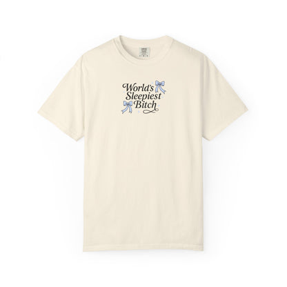 World's Sleepiest Bitch Comfort Colors T-shirt