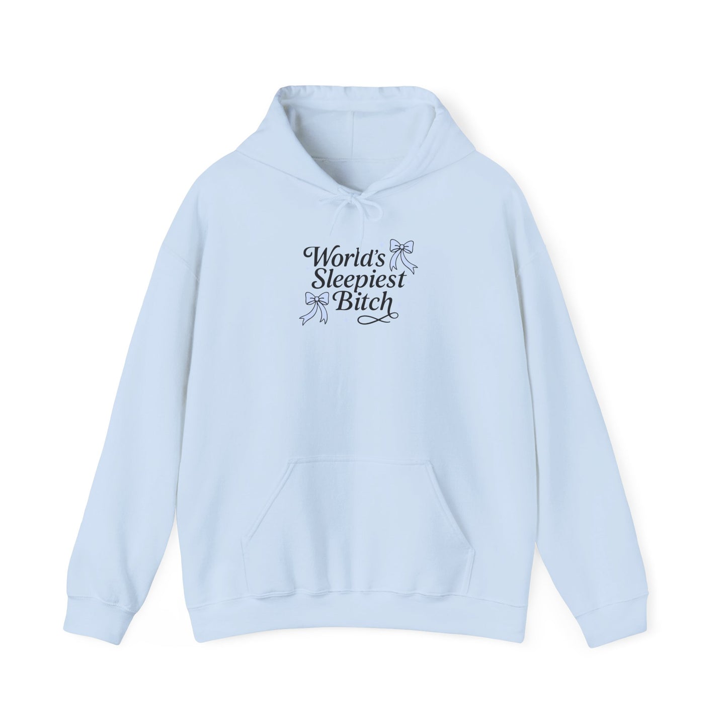 World's Sleepiest Bitch Hooded Gildan Sweatshirt