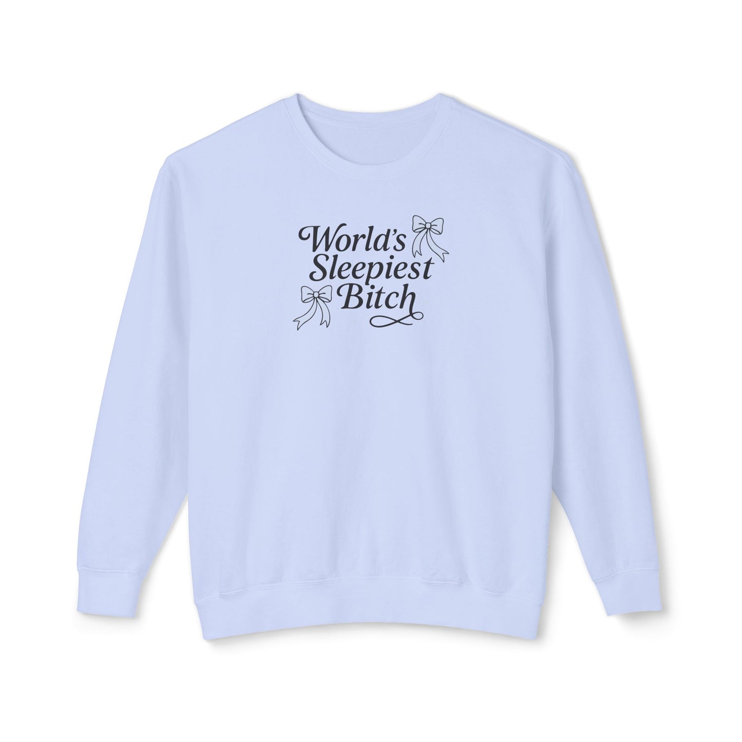 World's Sleepiest Bitch Comfort Colors Crewneck Sweatshirt