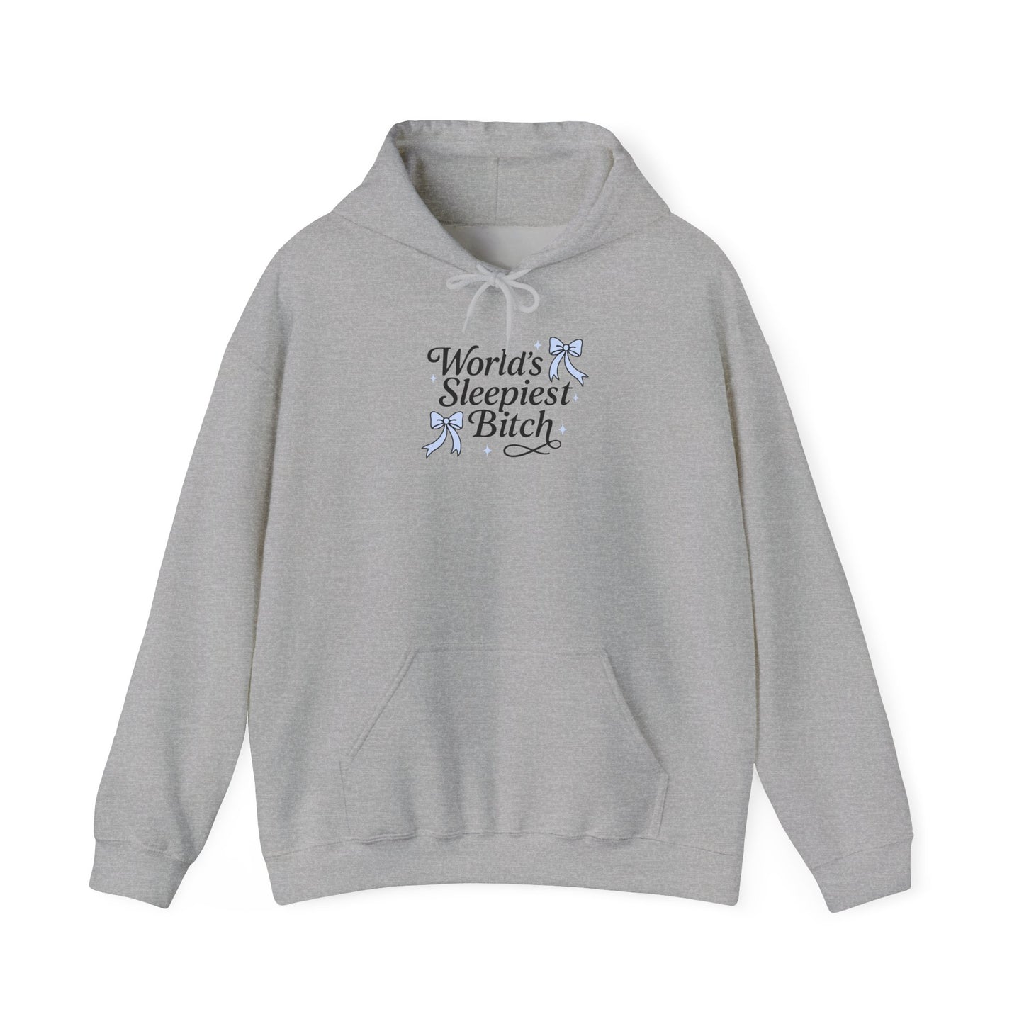 World's Sleepiest Bitch Hooded Gildan Sweatshirt