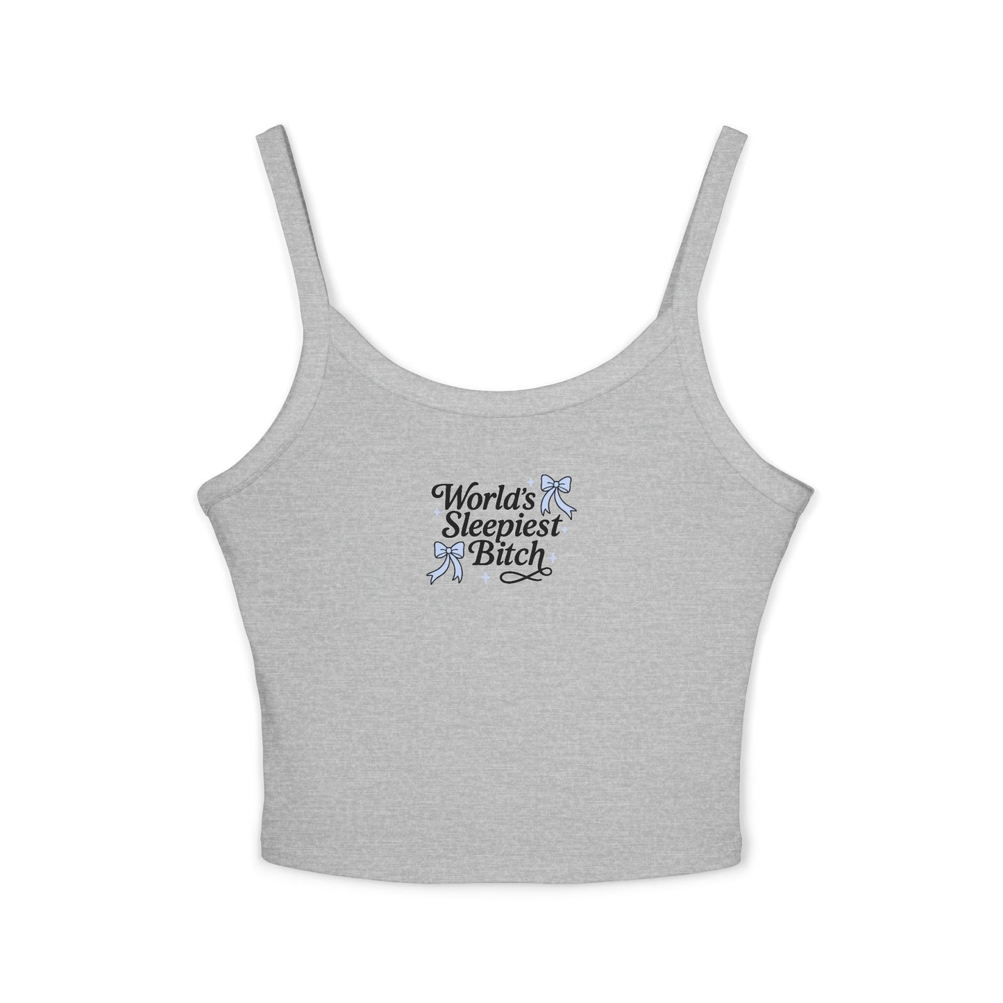 World's Sleepiest Bitch Spaghetti Strap Tank Top