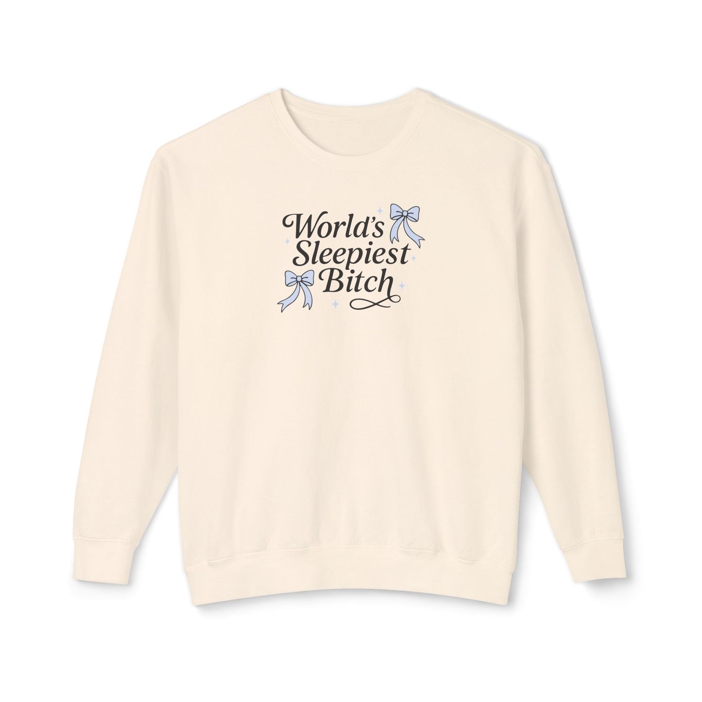World's Sleepiest Bitch Comfort Colors Crewneck Sweatshirt