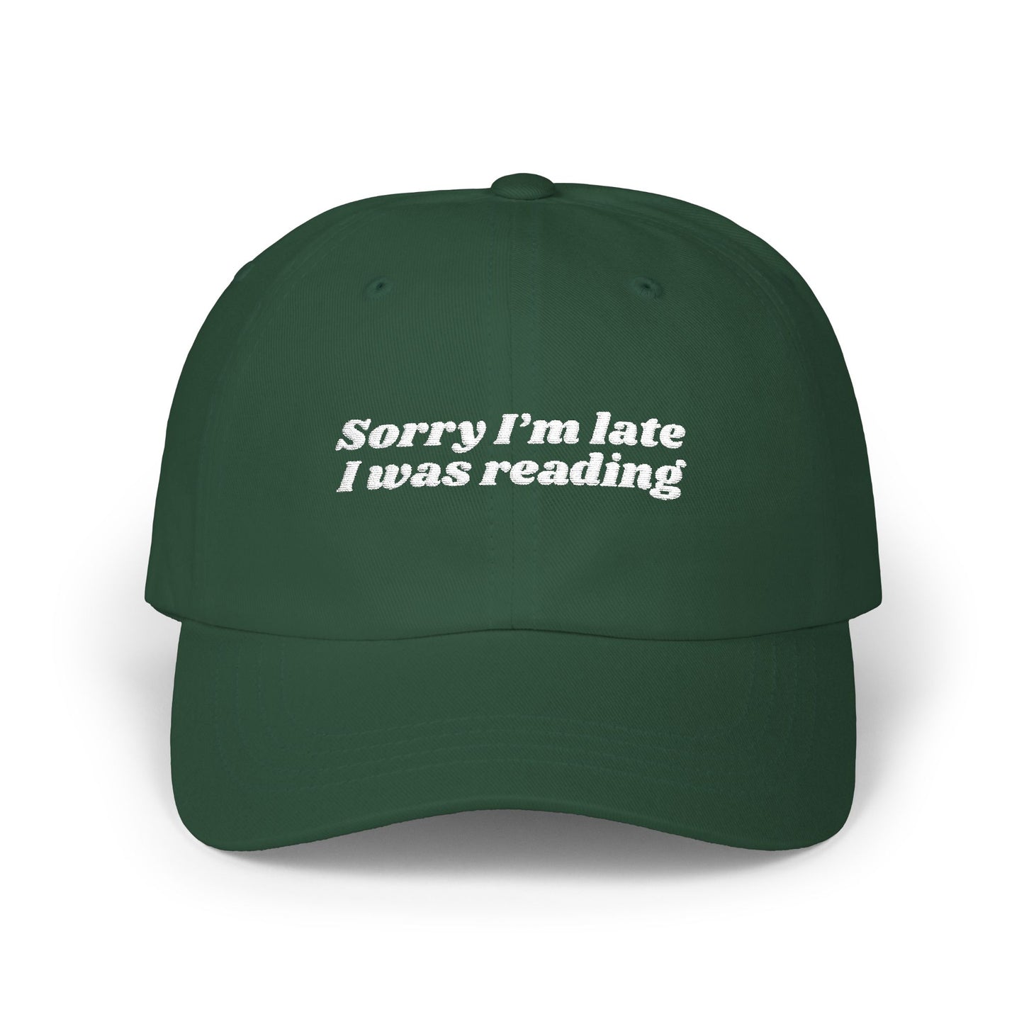 Sorry I’m Late, I Was Reading Embroidered Classic Dad Cap