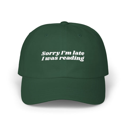 Sorry I’m Late, I Was Reading Embroidered Classic Dad Cap