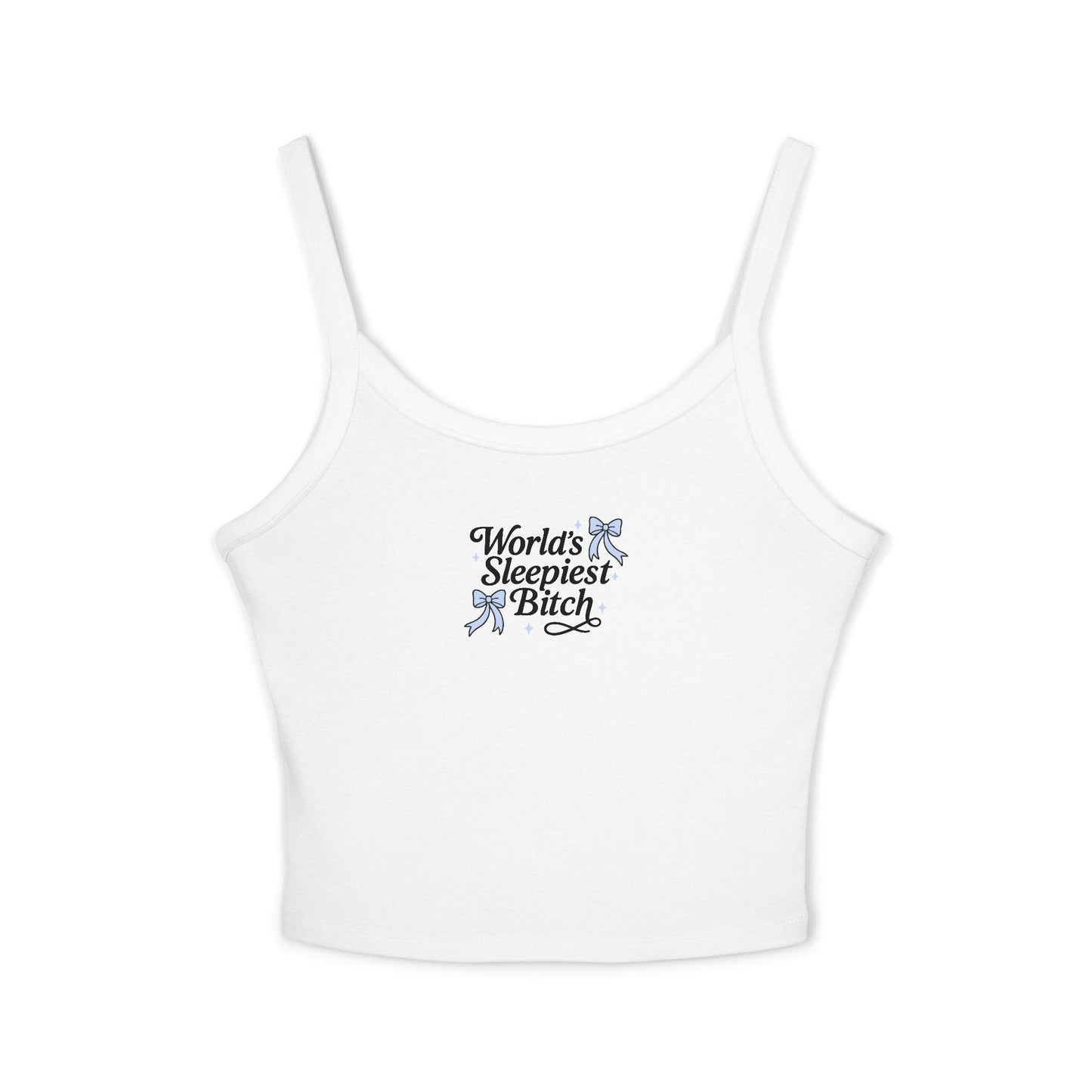 World's Sleepiest Bitch Spaghetti Strap Tank Top
