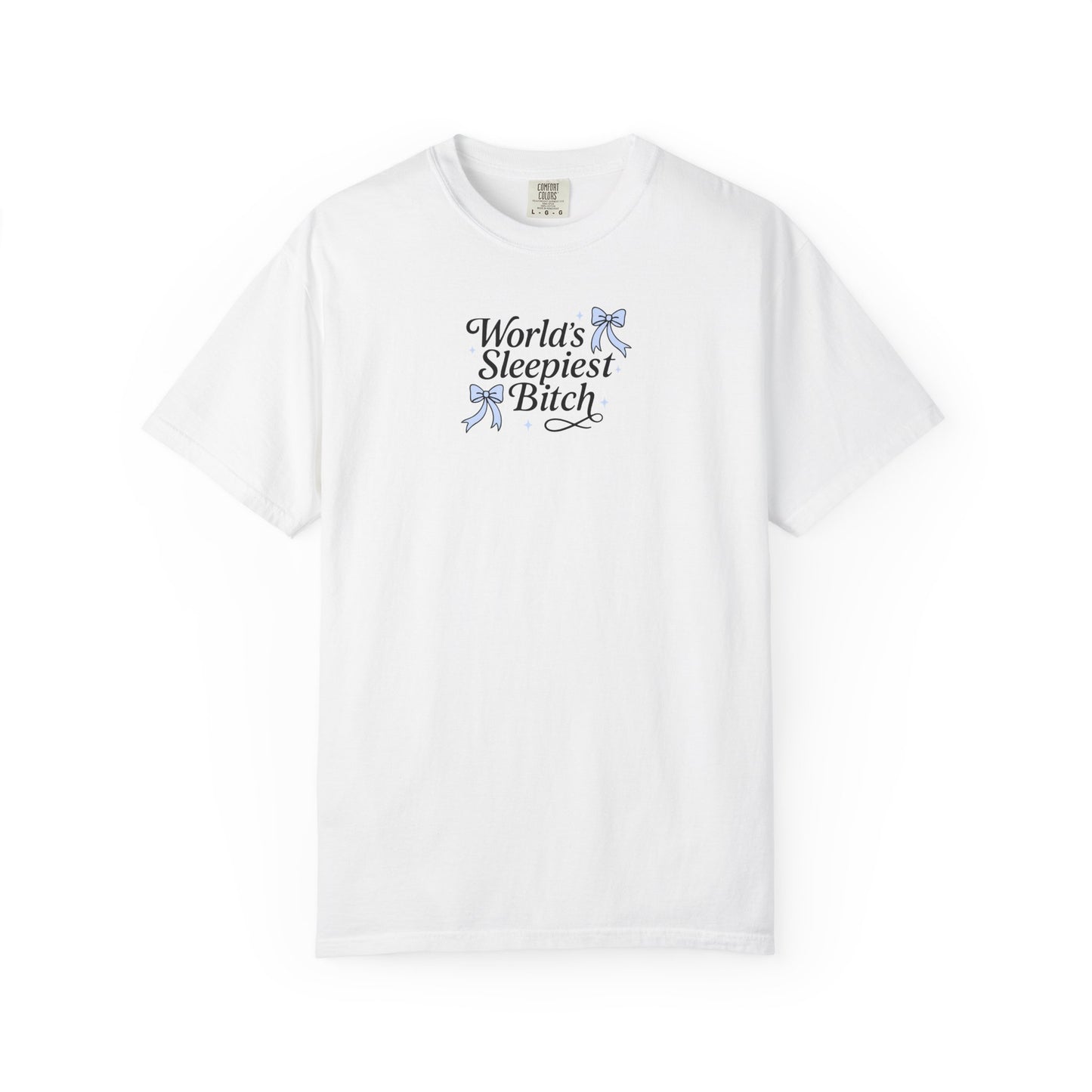 World's Sleepiest Bitch Comfort Colors T-shirt