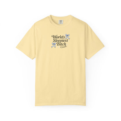 World's Sleepiest Bitch Comfort Colors T-shirt
