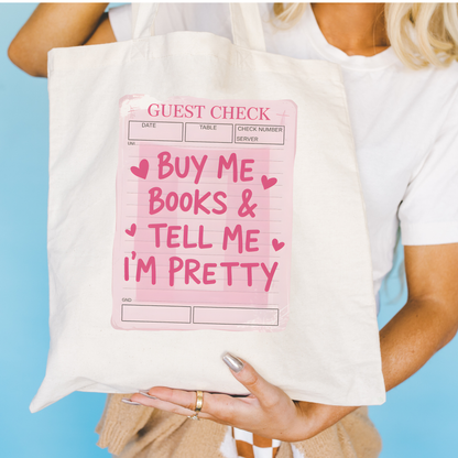 Buy Me Books & Tell Me I'm Pretty Tote Bag