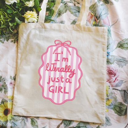 I'm Literally Just A Girl Tote Bag