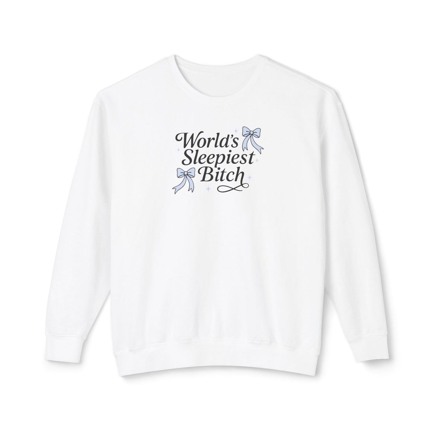 World's Sleepiest Bitch Comfort Colors Crewneck Sweatshirt