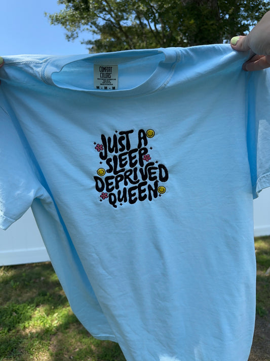 Just A Sleep Deprived Queen Embroidered T-Shirt