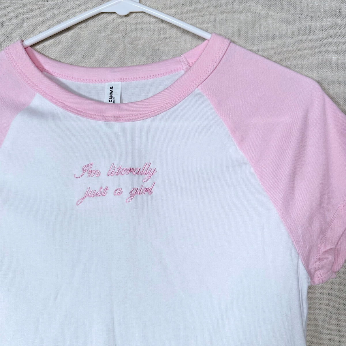 I'm Literally Just A Girl Embroidered Cropped Raglan Baby Tee