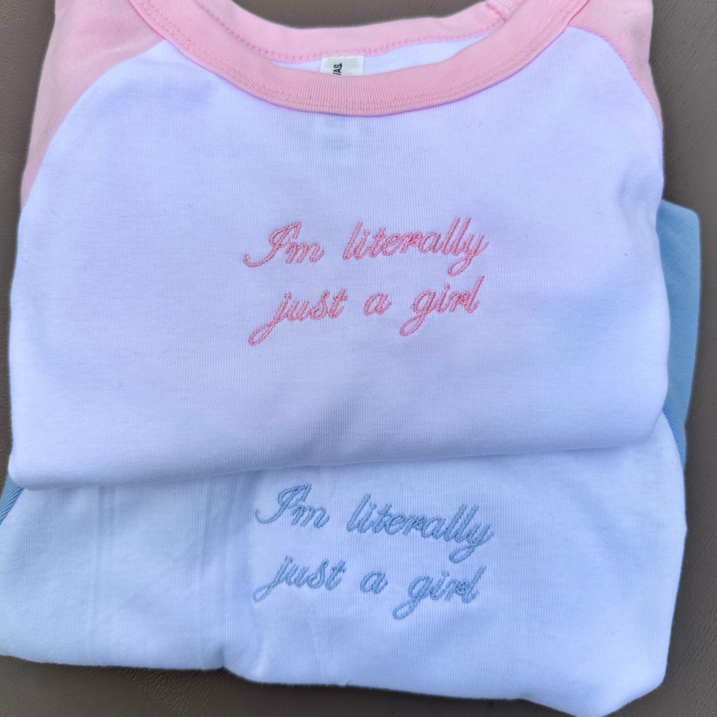 I'm Literally Just A Girl Embroidered Cropped Raglan Baby Tee