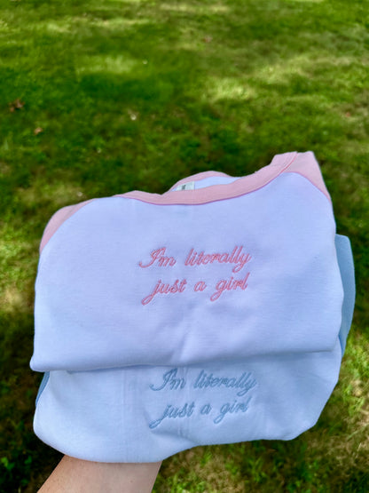 I'm Literally Just A Girl Embroidered Cropped Raglan Baby Tee