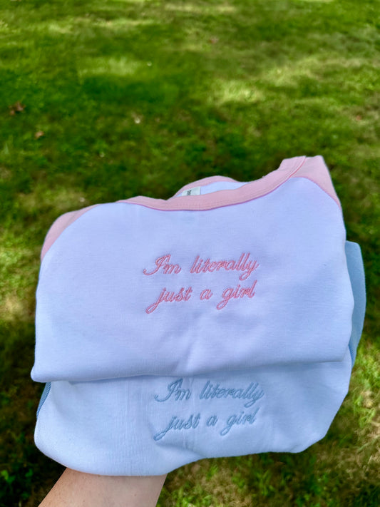 I'm Literally Just A Girl Embroidered Cropped Raglan Baby Tee