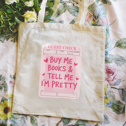 Buy Me Books & Tell Me I'm Pretty Tote Bag